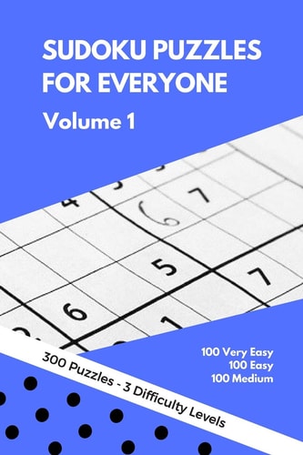 Sudoku Puzzles for Everyone 300 Very Easy to Medium Puzzles - Perfect for Beginners. Great Gift Idea for Any Occasion. Perfect for Any Kind of Trip Or Vacation. Hours of Fun and Entertainment.