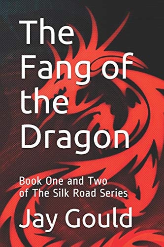 The Fang of the Dragon Book One and Two of The Silk Road Series