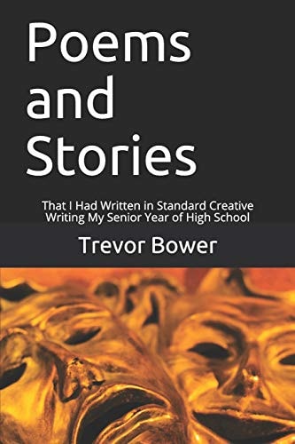 Poems and Stories That I Had Written in Standard Creative Writing My Senior Year of High School