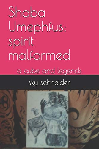 Shaba Umephfus; Spirit Malformed A Cube and Legends