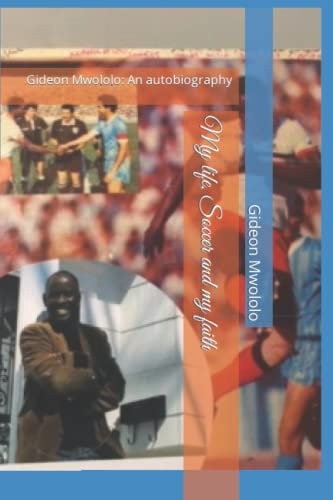 My Life, Soccer and My Faith An Autobiography