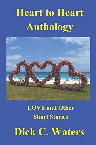 Heart to Heart Anthology Love and Other Short Stories