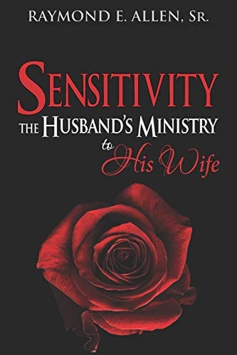 Sensitivity The Husband's Ministry to His Wife