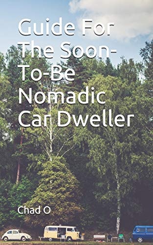 Guide for the Soon-To-Be Nomadic Car Dweller