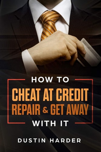 How to Cheat at Credit Repair and Get Away with It