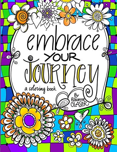 Embrace Your Journey A Coloring Book for Navigating Life
