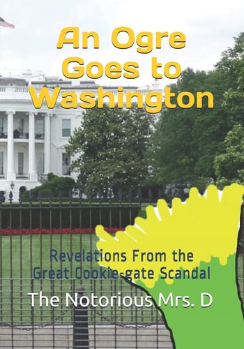 An Ogre Goes to Washington Revelations From the Great Cookie-gate Scandal
