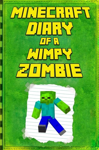 Minecraft Diary of a Wimpy Zombie: Legendary Minecraft Diary. an Unofficial Minecraft Book