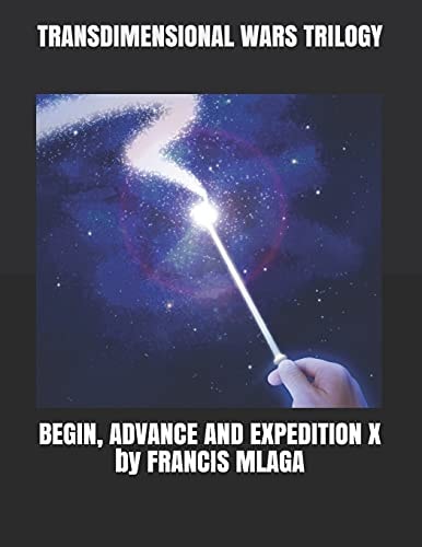Transdimensional Wars Trilogy Begin, Advance and Expedition X