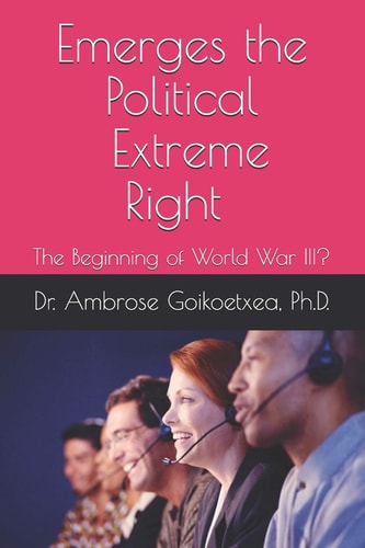Emerges the Political Extreme-Right The Beginning of World War III ?