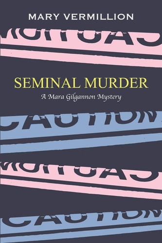Seminal Murder A Mara Gilgannon Mystery