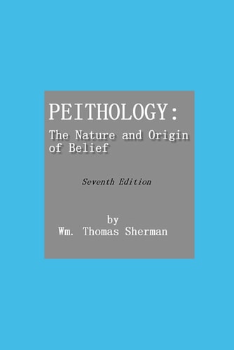 Peithology The Nature and Origin of Belief