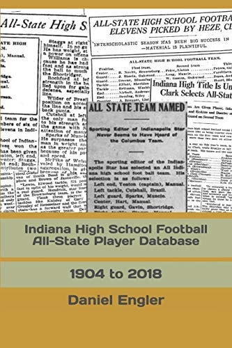 Indiana High School Football All-State Player Database 1904 To 2018