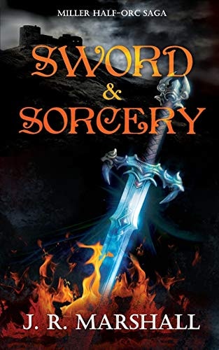 SWORD and SORCERY Miller Half-Orc Saga