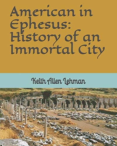 American in Ephesus History of an Immortal City