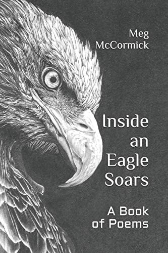 Inside an Eagle Soars A Book of Poems