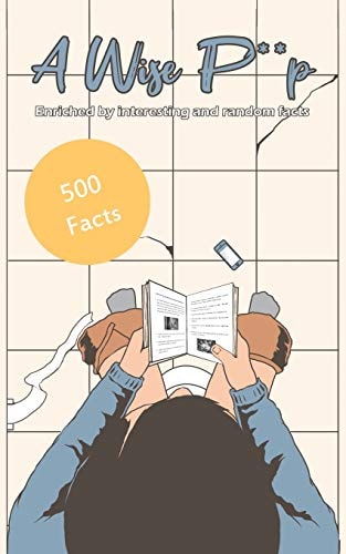 A Wise P**p Enriched by Interesting and Random Facts