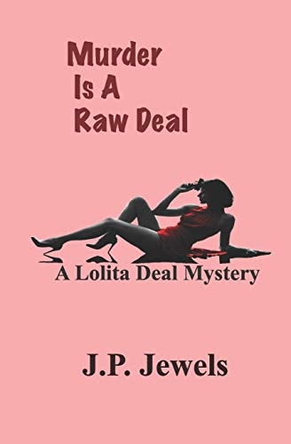 Murder Is a Raw Deal A Lolita Deal Mystery