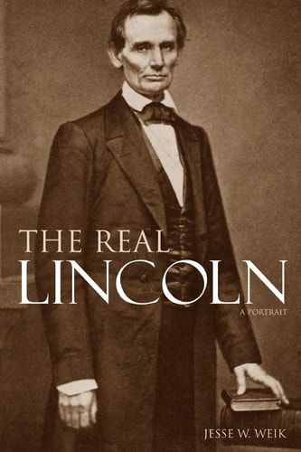 The Real Lincoln A Portrait (Expanded, Annotated)