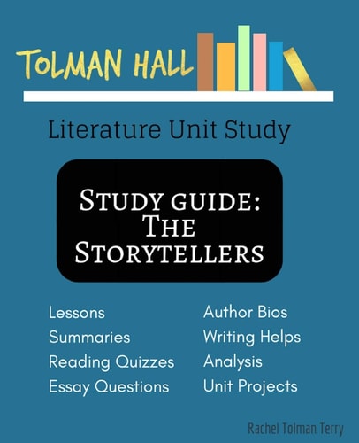 Study Guide The Storytellers: Tolman Hall Literature Unit Study