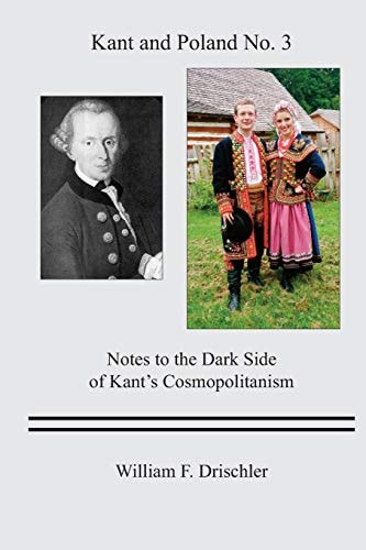 Kant and Poland No. 3 Notes to the Dark Side of Kant's Cosmopolitanism