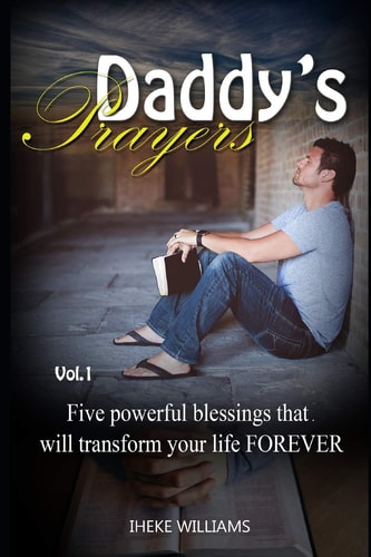 Daddy's Prayers 5 Powerful Blessings That Will Transform Your Life Forever!!