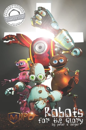Mipd Robots for the Glory: Episode 1: Reader's Edition