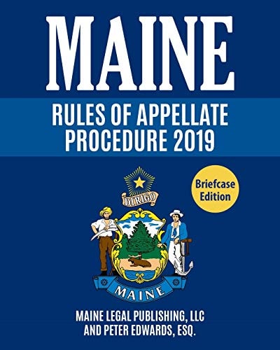 Maine Rules of Appellate Procedure Complete Rules As Revised Through June 1 2018