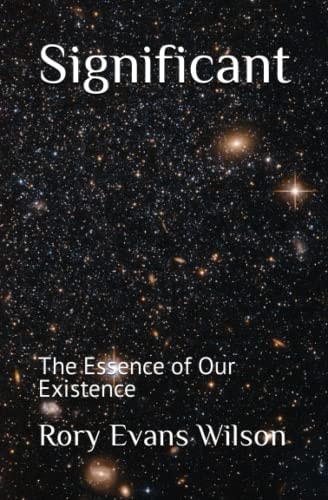 Significant The Essence of Our Existence