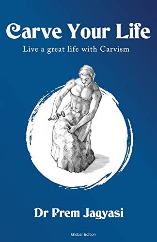 Carve Your Life Live a Great Life with Carvism