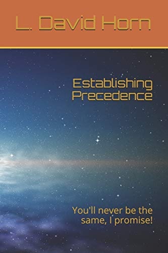 Establishing Precedence You'll Never Be the Same, I Promise!