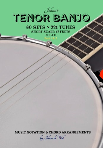 Johan's TENOR BANJO Sets & Tunes Music Notation & Chord Arrangements