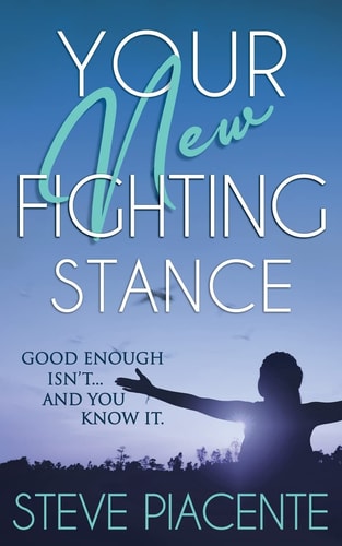 Your New Fighting Stance Good Enough Isn't ... and You Know It.