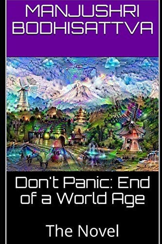 Don't Panic: End of a World Age The Novel