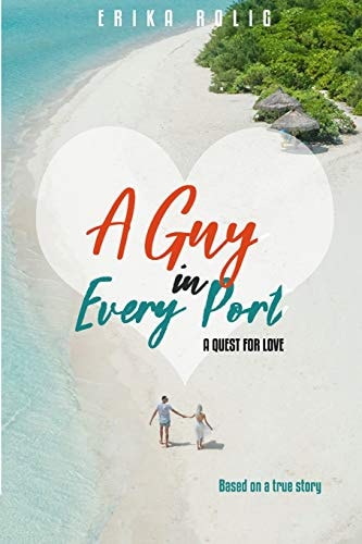 A Guy in Every Port A Quest for Love