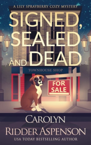 Signed, Sealed and Dead A Lily Sprayberry Realtor Cozy Mystery