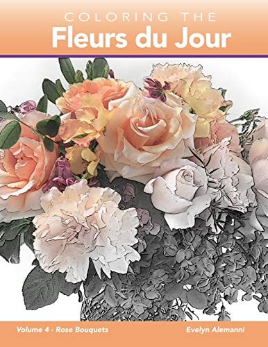 Coloring the Fleurs Du Jour Volume 4 Rose Bouquets