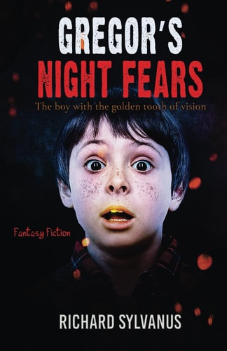 Gregor's Night Fears (Fantasy: The Boy with the Golden Tooth of Vision)