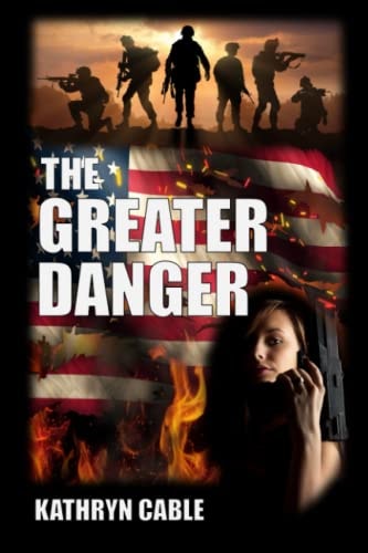 The Greater Danger A Political Thriller