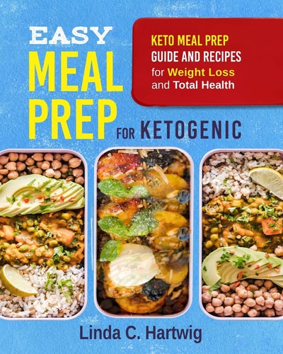Easy Meal Prep for Ketogenic Keto Meal Prep Guide and Recipes for Weight Loss and Total Health (the Easiest Way of Losing Weight, Save Time and Live Better)