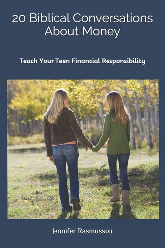 20 Biblical Conversations about Money Teach Your Teen Financial Responsibility