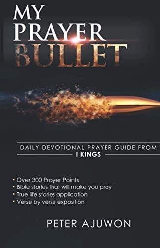 My Prayer Bullet A Daily Devotional Prayer Guide from 1 Kings
