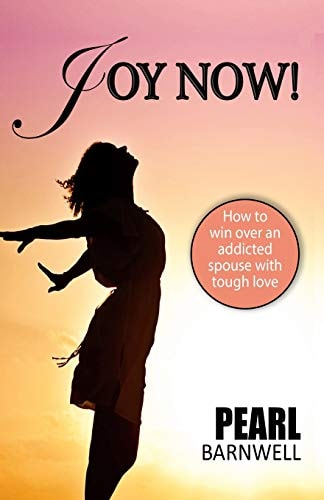 Joy Now How To Win Over An Addicted Spouse With Tough Love