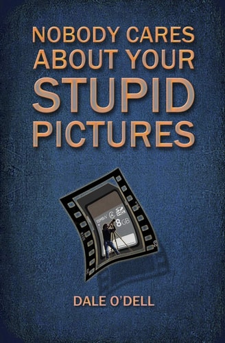 Nobody Cares about Your Stupid Pictures