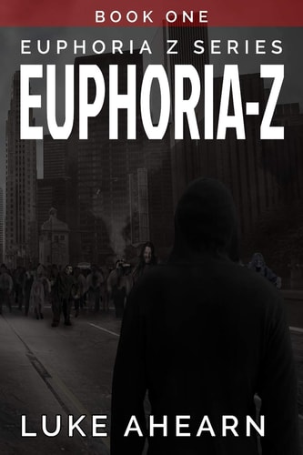 Euphoria Z, Book One The Euphoria Z Series in Novella Form