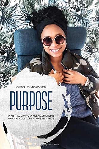 Purpose A Key To Living A Fulfilling Life Making Your Life A Masterpiece