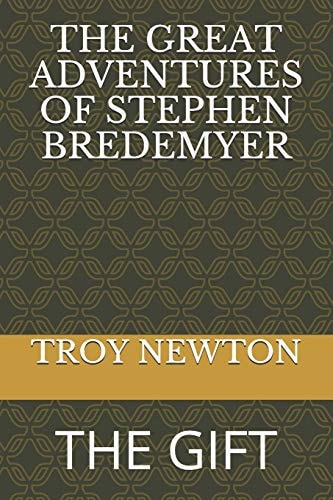 The Great Adventures of Stephen Bredemyer The Gift