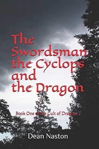 The Swordsman the Cyclops and the Dragon Book One: Cult of Dragons