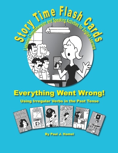 Story Time Flash Cards - Everything Went Wrong! Using Irregular Verbs in the Past Tense