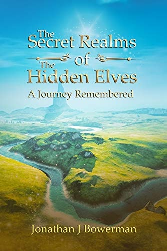 The Secret Realms of the Hidden Elves A Journey Remembered